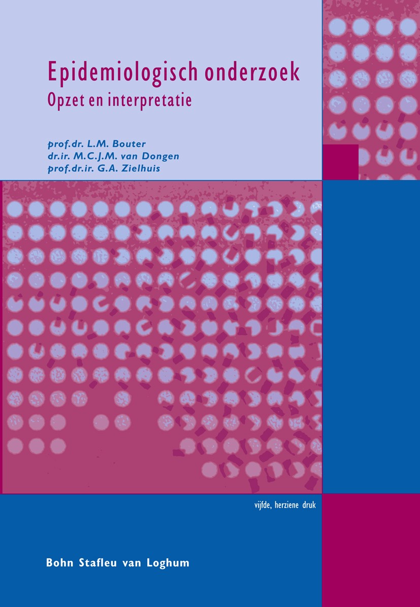 Titlebook: Epidemiologisch onderzoek; Opzet en interpretat L. M. Bouter,M. C. J. M. Dongen,G. A. Zielhuis Textbook 2016Latest edition Bohn Stafleu van Titlebook: Epidemiologisch onderzoek; Opzet en interpretat L. M. Bouter,M. C. J. M. Dongen,G. A. Zielhuis Textbook 2016Latest edition Bohn Stafleu van