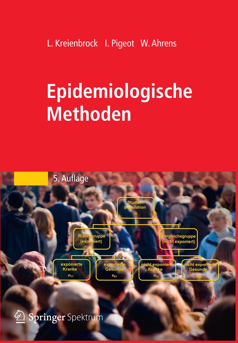 Titlebook: Epidemiologische Methoden; Lothar Kreienbrock,Iris Pigeot,Wolfgang Ahrens Textbook 2012Latest edition Spektrum Akademischer Verlag 2012 Bi Titlebook: Epidemiologische Methoden; Lothar Kreienbrock,Iris Pigeot,Wolfgang Ahrens Textbook 2012Latest edition Spektrum Akademischer Verlag 2012 Bi