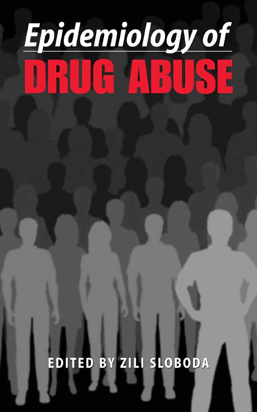 Titlebook: Epidemiology of Drug Abuse; Zili Sloboda Book 2005 Springer-Verlag US 2005 AIDS.Public Health.assessment.epidemiologic research.epidemiolo Titlebook: Epidemiology of Drug Abuse; Zili Sloboda Book 2005 Springer-Verlag US 2005 AIDS.Public Health.assessment.epidemiologic research.epidemiolo