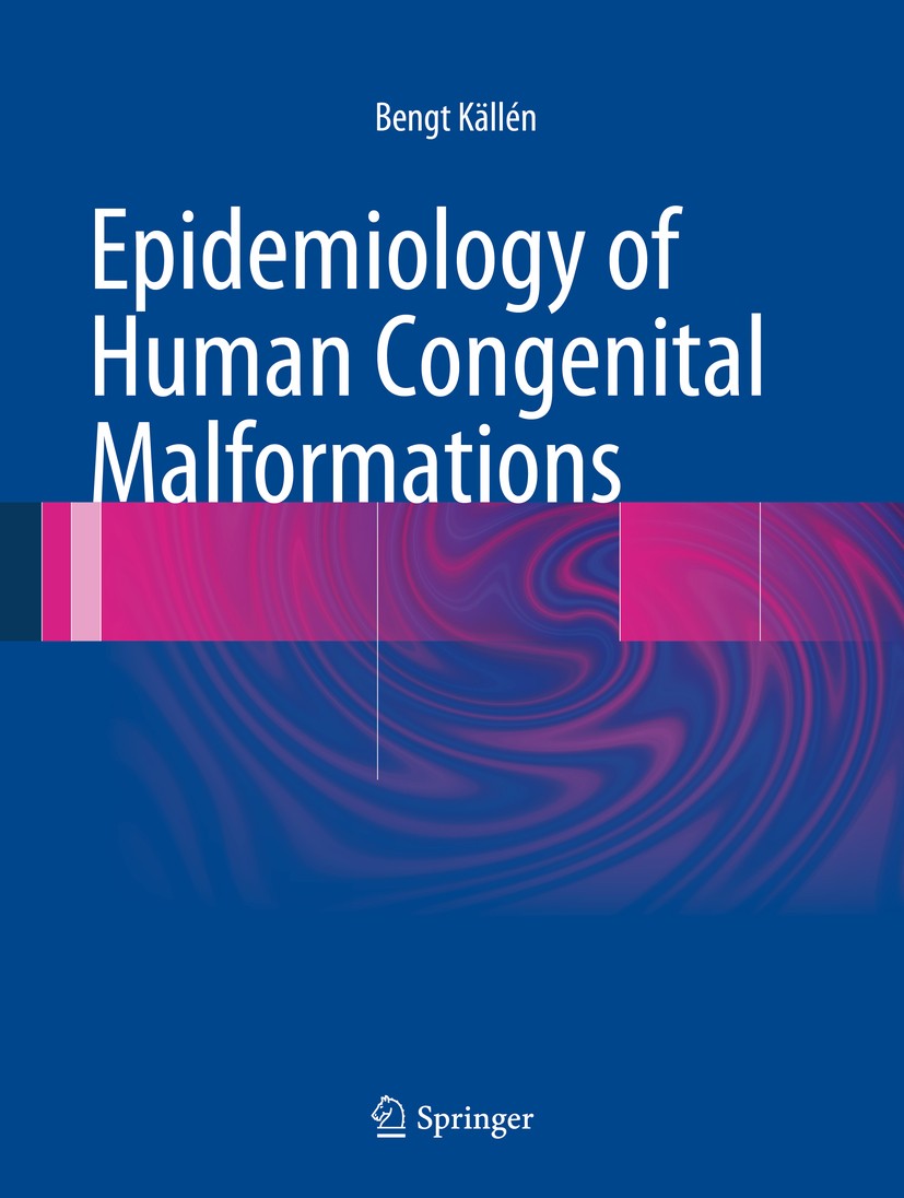 Titlebook: Epidemiology of Human Congenital Malformations; Bengt Källén Book 2014 Springer International Publishing Switzerland 2014 Birth defect.Con Titlebook: Epidemiology of Human Congenital Malformations; Bengt Källén Book 2014 Springer International Publishing Switzerland 2014 Birth defect.Con