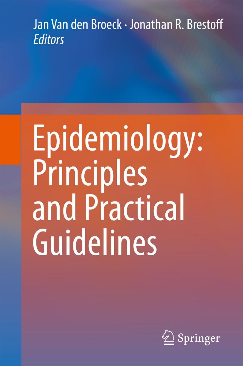 Titlebook: Epidemiology: Principles and Practical Guidelines; Jan Van den Broeck,Jonathan R Brestoff Book 2013 Springer Science+Business Media Dordre Titlebook: Epidemiology: Principles and Practical Guidelines; Jan Van den Broeck,Jonathan R Brestoff Book 2013 Springer Science+Business Media Dordre