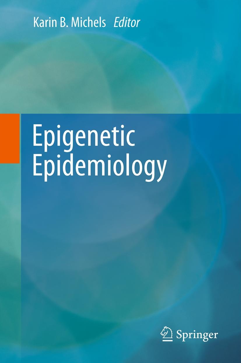 Titlebook: Epigenetic Epidemiology; Karin B. Michels Book 20121st edition Springer Science+Business Media B.V. 2012 Basic Science.Epidemiology.Epigen Titlebook: Epigenetic Epidemiology; Karin B. Michels Book 20121st edition Springer Science+Business Media B.V. 2012 Basic Science.Epidemiology.Epigen