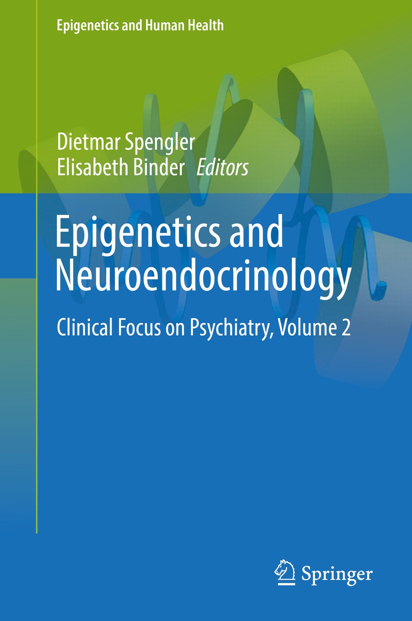 Titlebook: Epigenetics and Neuroendocrinology; Clinical Focus on Ps Dietmar Spengler,Elisabeth Binder Book 2016 Springer International Publishing Swit Titlebook: Epigenetics and Neuroendocrinology; Clinical Focus on Ps Dietmar Spengler,Elisabeth Binder Book 2016 Springer International Publishing Swit