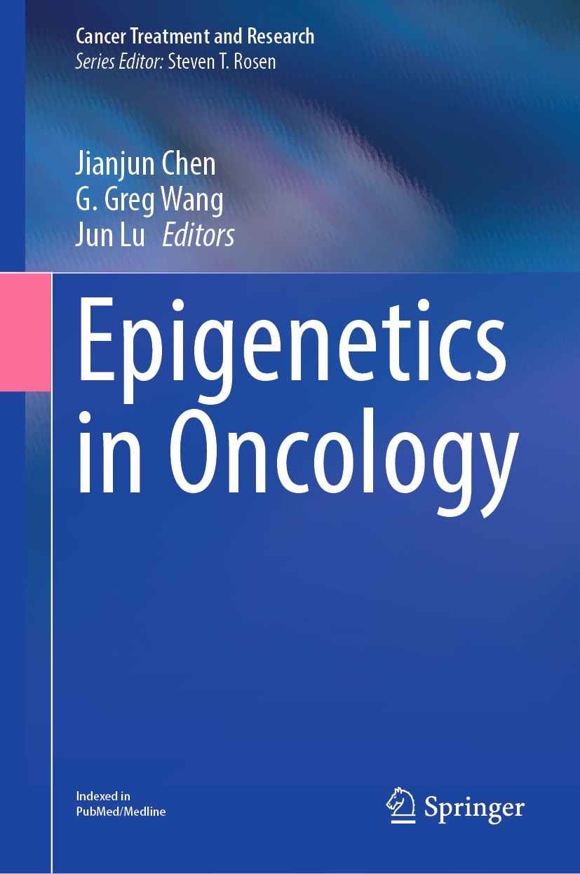 Titlebook: Epigenetics in Oncology; Jianjun Chen,G. Greg Wang,Jun Lu Book 2023 The Editor(s) (if applicable) and The Author(s), under exclusive licen Titlebook: Epigenetics in Oncology; Jianjun Chen,G. Greg Wang,Jun Lu Book 2023 The Editor(s) (if applicable) and The Author(s), under exclusive licen