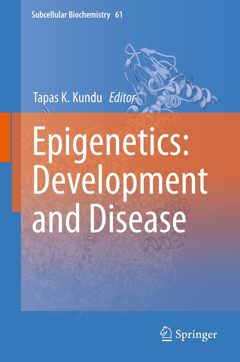 Titlebook: Epigenetics: Development and Disease; Tapas K. Kundu Book 2013 Springer Science+Business Media Dordrecht 2013 Cancer and diabetes.Chromati Titlebook: Epigenetics: Development and Disease; Tapas K. Kundu Book 2013 Springer Science+Business Media Dordrecht 2013 Cancer and diabetes.Chromati