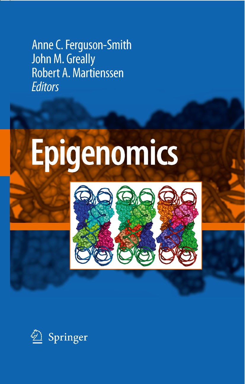 Titlebook: Epigenomics; Anne C. Ferguson-Smith,John M. Greally,Robert A. M Book 2009 Springer Science+Business Media B.V. 2009 Chromosom.DNA.Epigenet Titlebook: Epigenomics; Anne C. Ferguson-Smith,John M. Greally,Robert A. M Book 2009 Springer Science+Business Media B.V. 2009 Chromosom.DNA.Epigenet