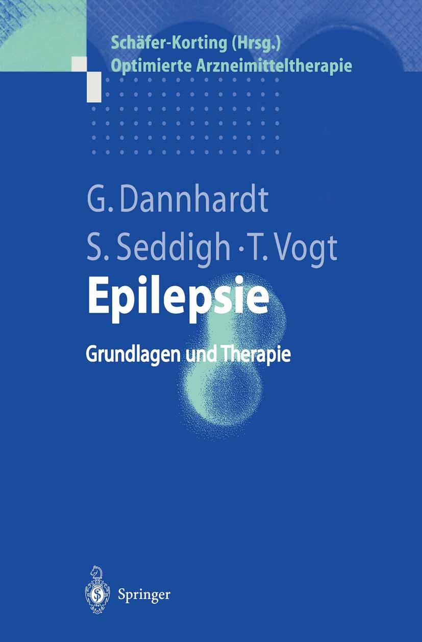 Titlebook: Epilepsie; Grundlagen und Thera Gerd Dannhardt,Susann Seddigh,Thomas Vogt Book 2002 Springer-Verlag Berlin Heidelberg 2002 Arzneimittelther Titlebook: Epilepsie; Grundlagen und Thera Gerd Dannhardt,Susann Seddigh,Thomas Vogt Book 2002 Springer-Verlag Berlin Heidelberg 2002 Arzneimittelther