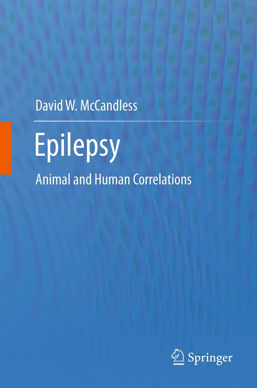 Titlebook: Epilepsy; Animal and Human Cor David W. McCandless Book 2012 Springer Science+Business Media, LLC 2012 Partial seizures.epilepsy.neurophysi Titlebook: Epilepsy; Animal and Human Cor David W. McCandless Book 2012 Springer Science+Business Media, LLC 2012 Partial seizures.epilepsy.neurophysi