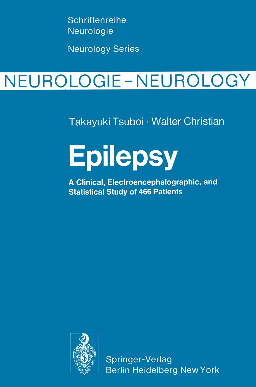Titlebook: Epilepsy; A Clinical, Electroe Takayuki Tsuboi,Walter Christian Book 1976 Springer-Verlag Berlin · Heidelberg 1976 clinic.diagnosis.electro Titlebook: Epilepsy; A Clinical, Electroe Takayuki Tsuboi,Walter Christian Book 1976 Springer-Verlag Berlin · Heidelberg 1976 clinic.diagnosis.electro