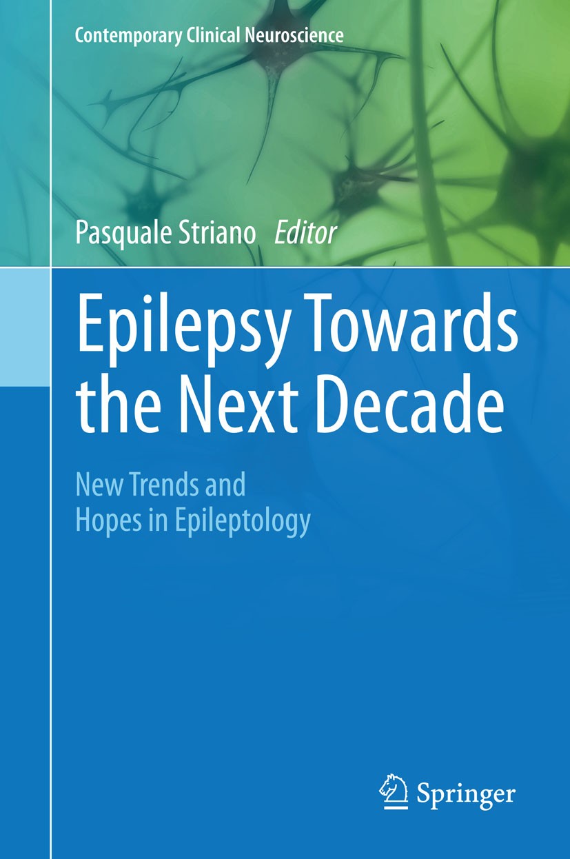 Titlebook: Epilepsy Towards the Next Decade; New Trends and Hopes Pasquale Striano Book 2015 Springer International Publishing Switzerland 2015 biolog Titlebook: Epilepsy Towards the Next Decade; New Trends and Hopes Pasquale Striano Book 2015 Springer International Publishing Switzerland 2015 biolog