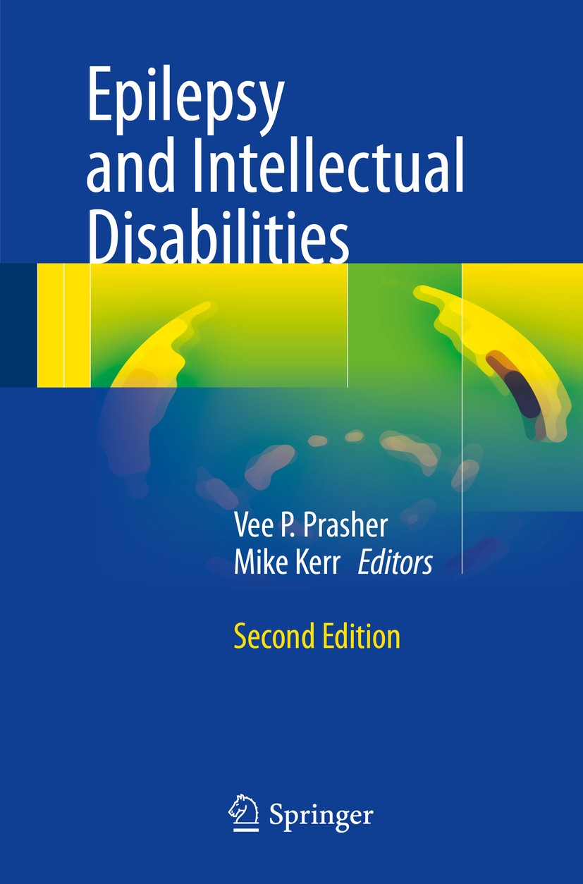 Titlebook: Epilepsy and Intellectual Disabilities; Vee P. Prasher,Mike Kerr Book 2016Latest edition Springer International Publishing 2016 developmen Titlebook: Epilepsy and Intellectual Disabilities; Vee P. Prasher,Mike Kerr Book 2016Latest edition Springer International Publishing 2016 developmen