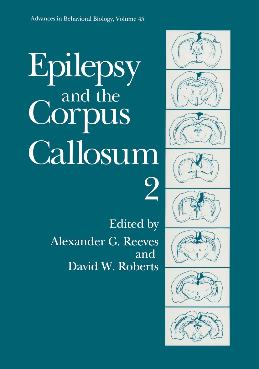 Titlebook: Epilepsy and the Corpus Callosum 2; Alexander G. Reeves,David W. Roberts Book 1995 Springer Science+Business Media New York 1995 behavior. Titlebook: Epilepsy and the Corpus Callosum 2; Alexander G. Reeves,David W. Roberts Book 1995 Springer Science+Business Media New York 1995 behavior.