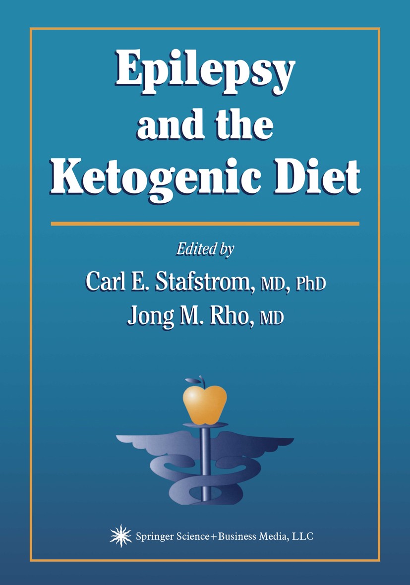 Titlebook: Epilepsy and the Ketogenic Diet; Carl E. Stafstrom,Jong M. Rho Book 2004 Springer Science+Business Media New York 2004 Nervous System.Publ Titlebook: Epilepsy and the Ketogenic Diet; Carl E. Stafstrom,Jong M. Rho Book 2004 Springer Science+Business Media New York 2004 Nervous System.Publ