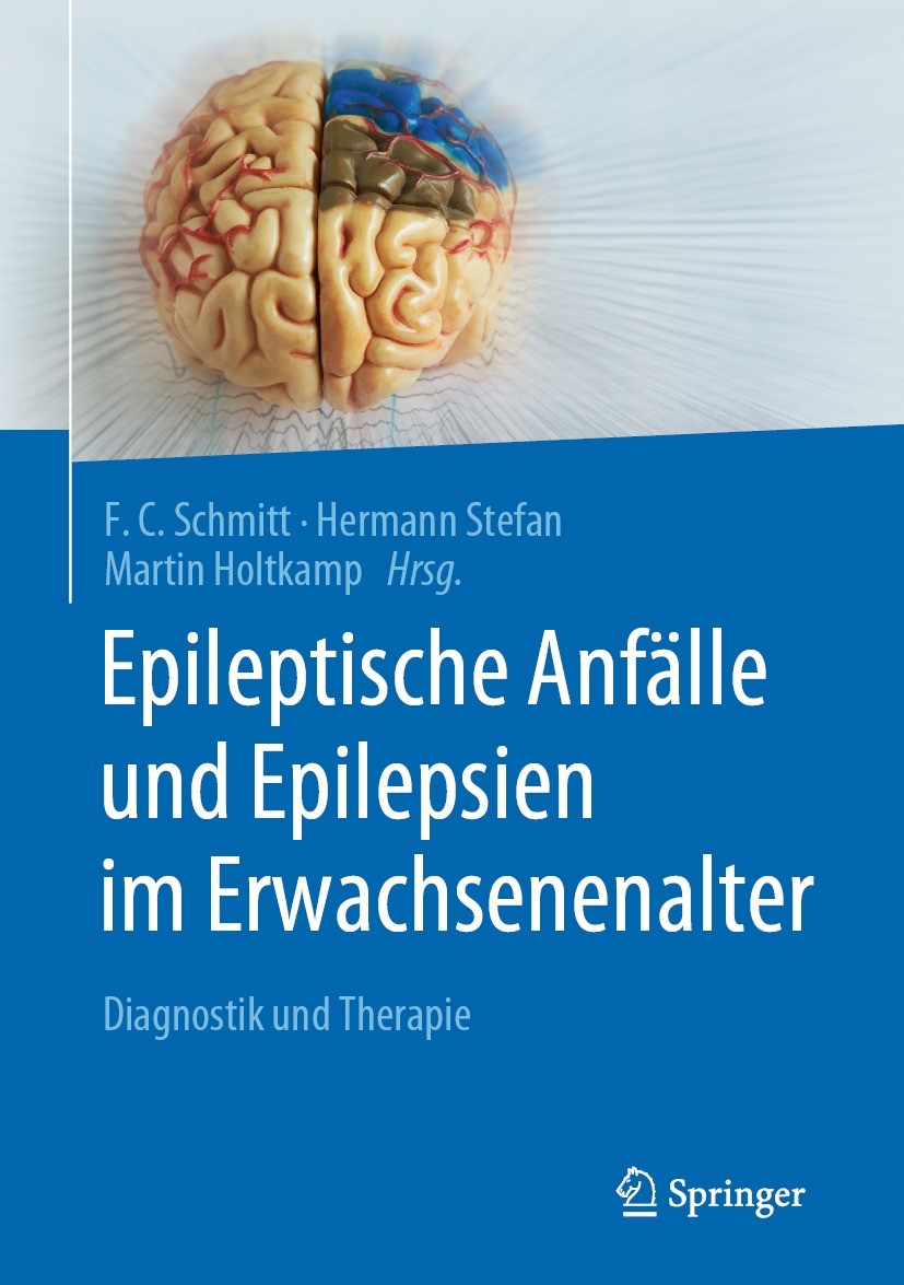 Titlebook: Epileptische Anfälle und Epilepsien im Erwachsenenalter; Diagnostik und Thera F.C. Schmitt,Hermann Stefan,Martin Holtkamp Book 2020 Springe Titlebook: Epileptische Anfälle und Epilepsien im Erwachsenenalter; Diagnostik und Thera F.C. Schmitt,Hermann Stefan,Martin Holtkamp Book 2020 Springe