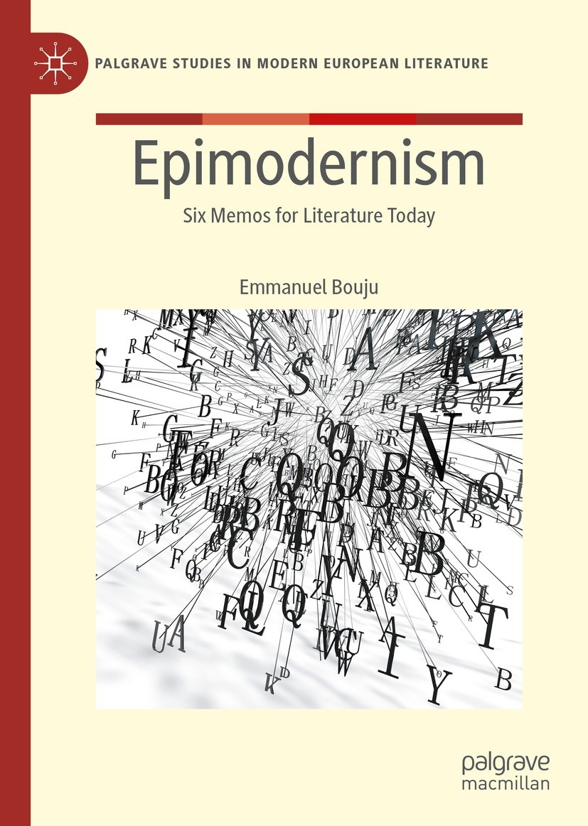 Titlebook: Epimodernism; Six Memos for Litera Emmanuel Bouju Book 2023 The Editor(s) (if applicable) and The Author(s), under exclusive license to Spr Titlebook: Epimodernism; Six Memos for Litera Emmanuel Bouju Book 2023 The Editor(s) (if applicable) and The Author(s), under exclusive license to Spr