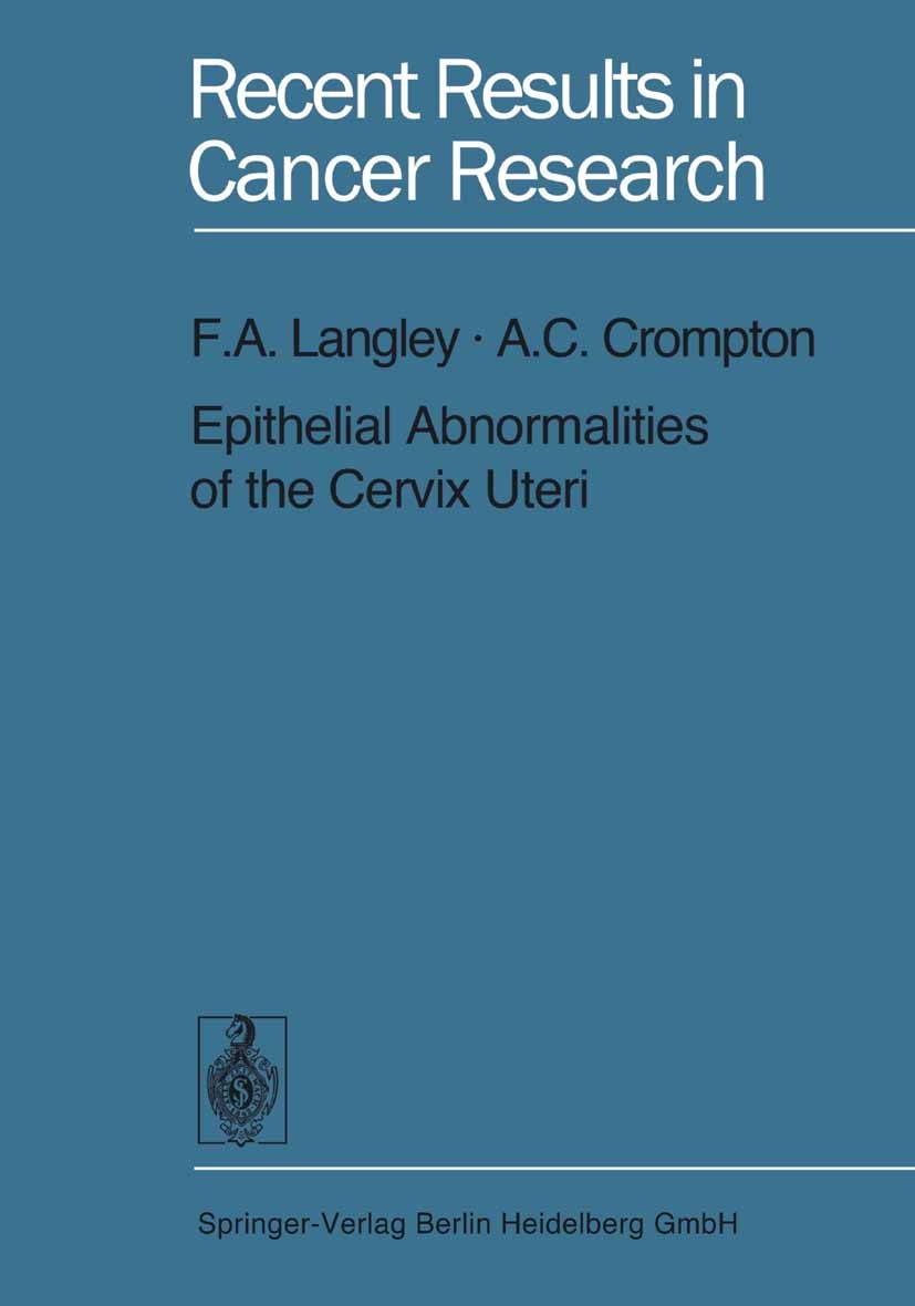 Titlebook: Epithelial Abnormalities of the Cervix Uteri; F. A. Langley,A. C. Crompton Book 1973 Springer-Verlag Berlin Heidelberg 1973 carcinoma.cyto Titlebook: Epithelial Abnormalities of the Cervix Uteri; F. A. Langley,A. C. Crompton Book 1973 Springer-Verlag Berlin Heidelberg 1973 carcinoma.cyto
