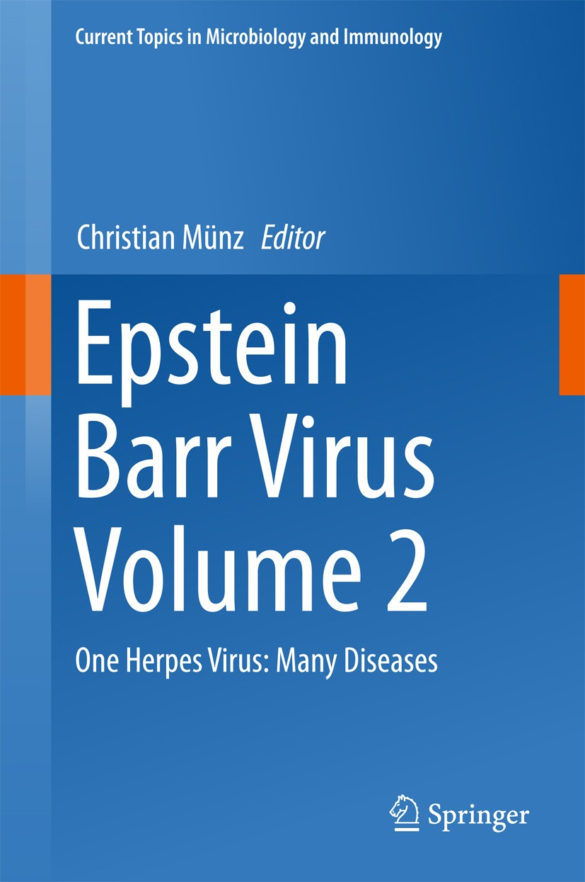 Titlebook: Epstein Barr Virus Volume 2; One Herpes Virus: Ma Christian Münz Book 2015 The Editor(s) (if applicable) and The Author(s), under exclusive Titlebook: Epstein Barr Virus Volume 2; One Herpes Virus: Ma Christian Münz Book 2015 The Editor(s) (if applicable) and The Author(s), under exclusive