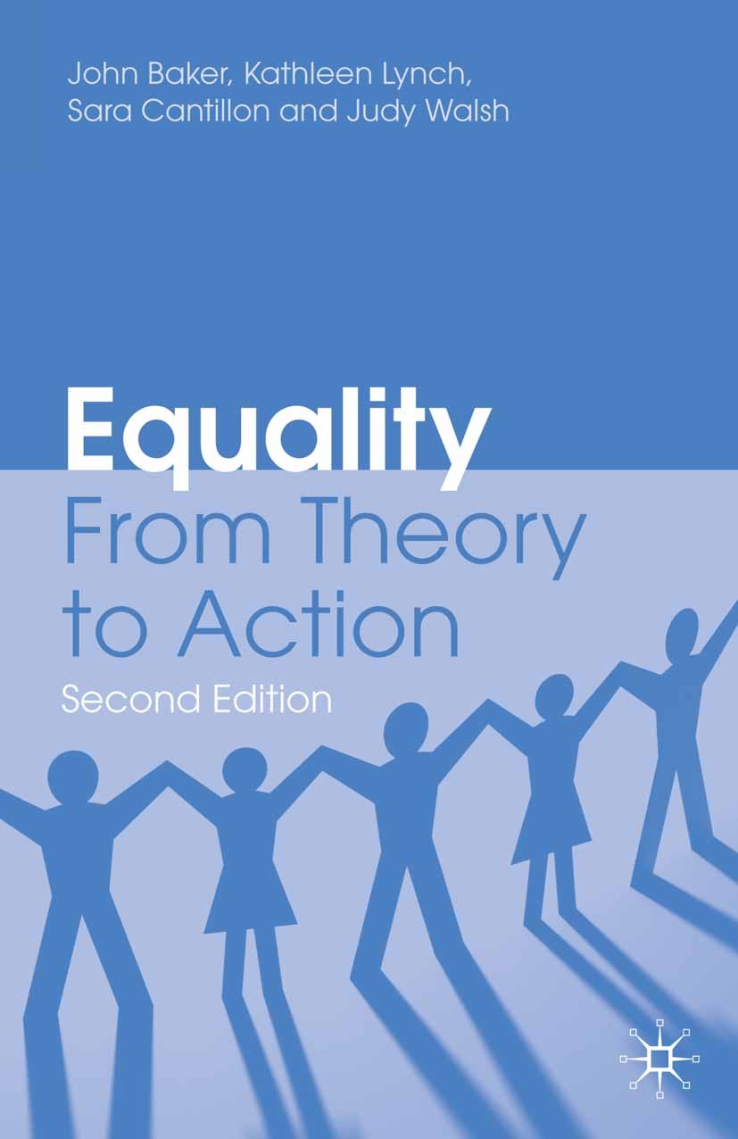 Titlebook: Equality; From Theory to Actio John Baker,Kathleen Lynch,Judy Walsh Book 2009Latest edition Palgrave Macmillan, a division of Macmillan Pub Titlebook: Equality; From Theory to Actio John Baker,Kathleen Lynch,Judy Walsh Book 2009Latest edition Palgrave Macmillan, a division of Macmillan Pub