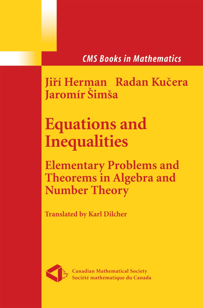Titlebook: Equations and Inequalities; Elementary Problems Jiří Herman,Jaromír Šimša,Radan Kučera Textbook 2000 Springer Science+Business Media New Y Titlebook: Equations and Inequalities; Elementary Problems Jiří Herman,Jaromír Šimša,Radan Kučera Textbook 2000 Springer Science+Business Media New Y
