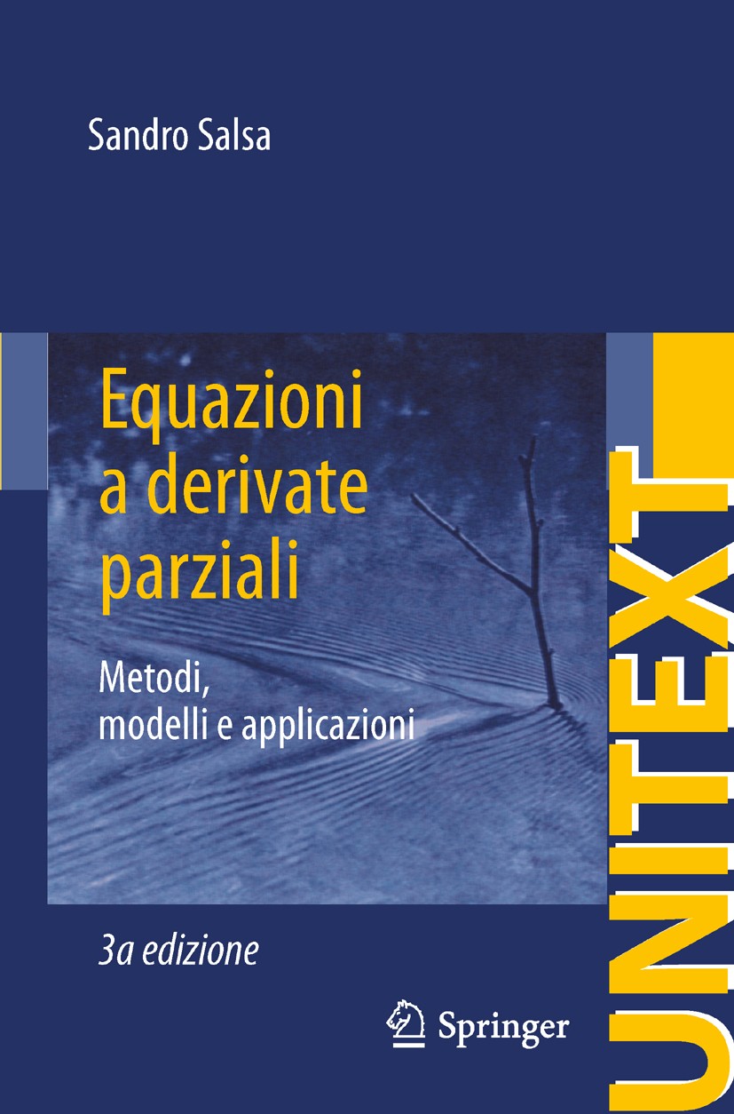 Titlebook: Equazioni a derivate parziali; Metodi, modelli e ap Sandro Salsa Textbook 2016Latest edition Springer-Verlag Milan 2016 Analisi Funzionale. Titlebook: Equazioni a derivate parziali; Metodi, modelli e ap Sandro Salsa Textbook 2016Latest edition Springer-Verlag Milan 2016 Analisi Funzionale.