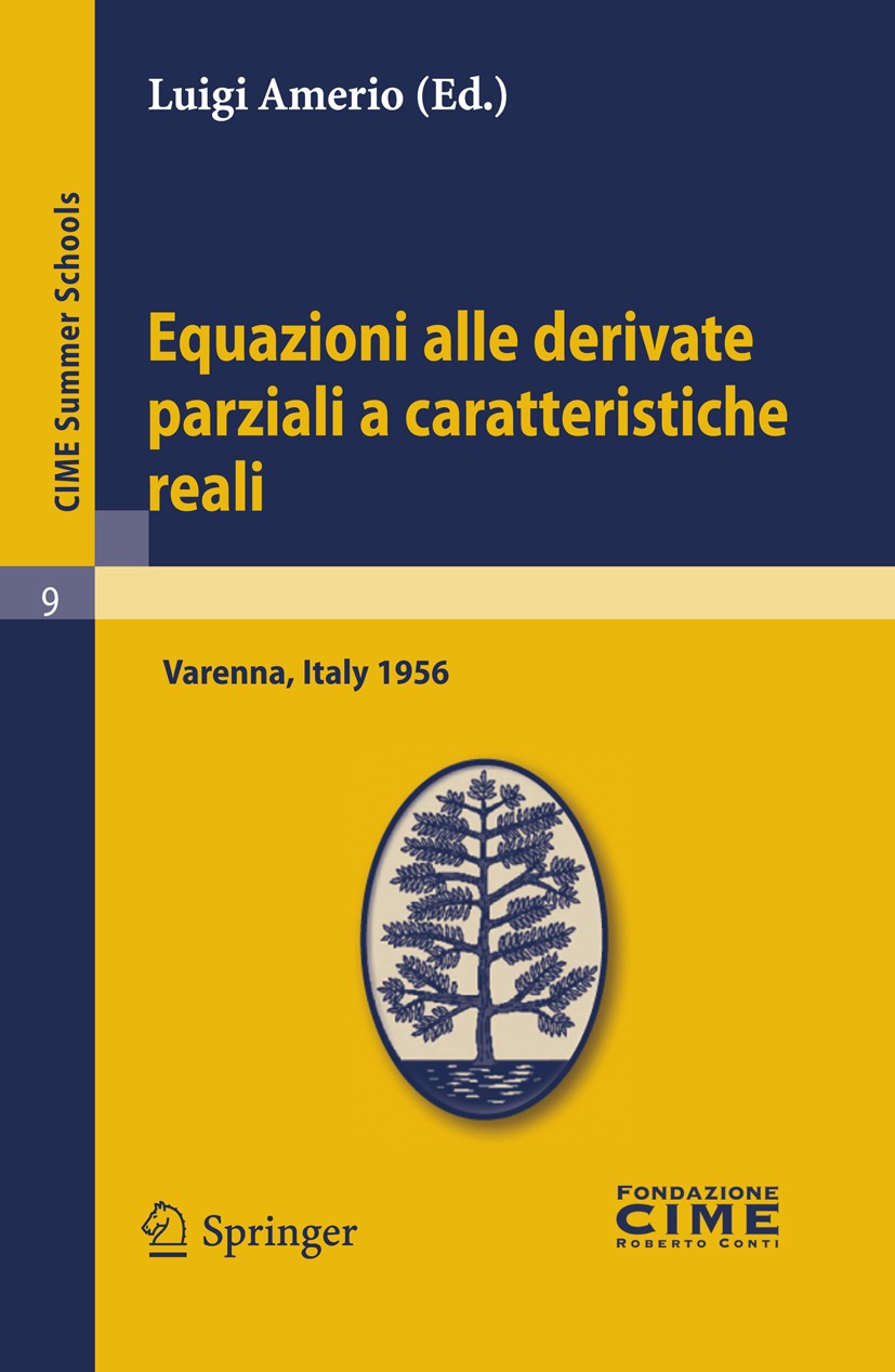 Titlebook: Equazioni alle derivate parziali a caratteristiche reali; Lectures given at a Luigi Amerio Book 2012 Springer-Verlag Berlin Heidelberg 201 Titlebook: Equazioni alle derivate parziali a caratteristiche reali; Lectures given at a Luigi Amerio Book 2012 Springer-Verlag Berlin Heidelberg 201