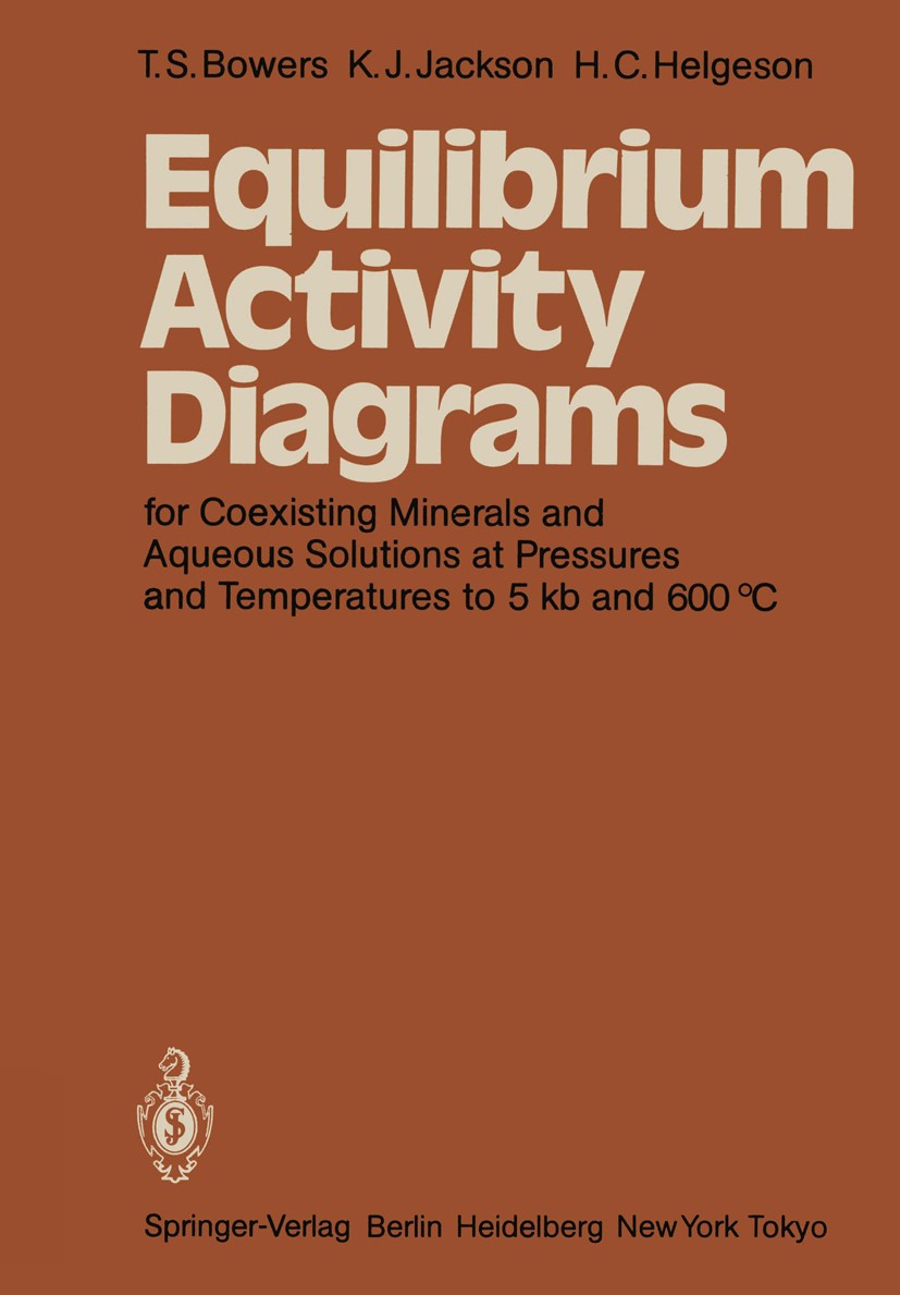 Titlebook: Equilibrium Activity Diagrams; For Coexisting Miner Teresa S. Bowers,Kenneth J. Jackson,Harold C. Helg Book 1984 Springer-Verlag Berlin Hei Titlebook: Equilibrium Activity Diagrams; For Coexisting Miner Teresa S. Bowers,Kenneth J. Jackson,Harold C. Helg Book 1984 Springer-Verlag Berlin Hei