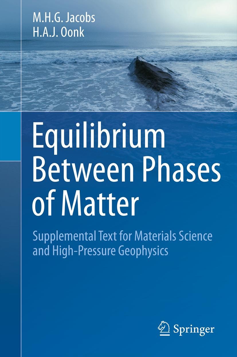 Titlebook: Equilibrium Between Phases of Matter; Supplemental Text fo M.H.G. Jacobs,H.A.J. Oonk Textbook 2012 Springer Science+Business Media B.V. 201 Titlebook: Equilibrium Between Phases of Matter; Supplemental Text fo M.H.G. Jacobs,H.A.J. Oonk Textbook 2012 Springer Science+Business Media B.V. 201