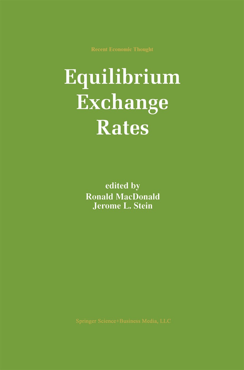 Titlebook: Equilibrium Exchange Rates; Ronald MacDonald,Jerome L. Stein Book 1999 Springer Science+Business Media New York 1999 calculus.dynamics.eco Titlebook: Equilibrium Exchange Rates; Ronald MacDonald,Jerome L. Stein Book 1999 Springer Science+Business Media New York 1999 calculus.dynamics.eco