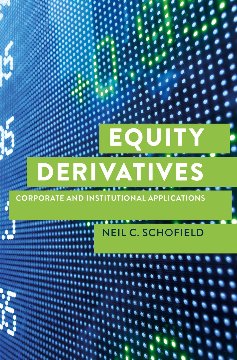 Titlebook: Equity Derivatives; Corporate and Instit Neil C Schofield Book 2017 The Editor(s) (if applicable) and The Author(s) 2017 Delta One Products Titlebook: Equity Derivatives; Corporate and Instit Neil C Schofield Book 2017 The Editor(s) (if applicable) and The Author(s) 2017 Delta One Products