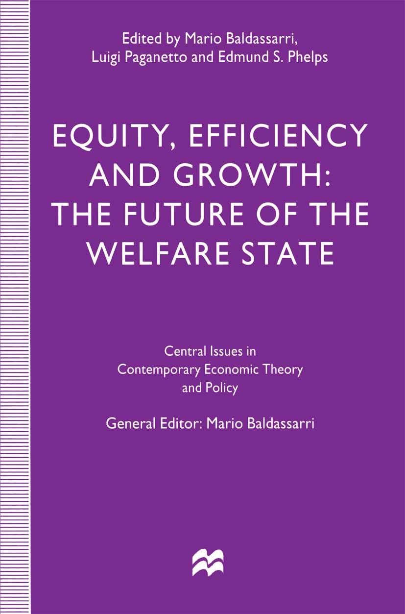 Titlebook: Equity, Efficiency and Growth; The Future of the We Mario Baldassarri (Professor of Economics),Luigi P Book 1996 Servizio Italiano Pubblica Titlebook: Equity, Efficiency and Growth; The Future of the We Mario Baldassarri (Professor of Economics),Luigi P Book 1996 Servizio Italiano Pubblica