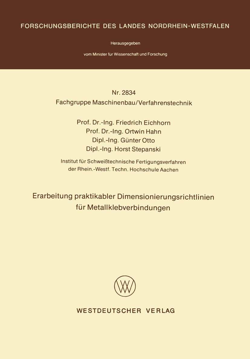 Titlebook: Erarbeitung praktikabler Dimensionierungsrichtlinien für Metallklebverbindungen; Friedrich Eichhorn,Ortwin Hahn,Horst Stepanski Book 1979 Titlebook: Erarbeitung praktikabler Dimensionierungsrichtlinien für Metallklebverbindungen; Friedrich Eichhorn,Ortwin Hahn,Horst Stepanski Book 1979
