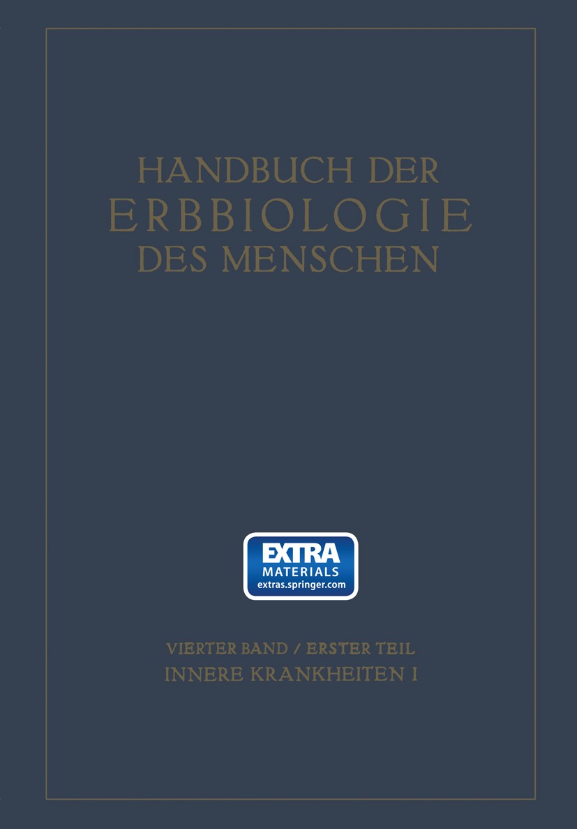 Titlebook: Erbbiologie und Erbpathologie körperlicher Zustände und Funktionen II; Vierter Band K. H. Bauer,E. Hanhart,M. Werner Book 1940 Springer-Ver Titlebook: Erbbiologie und Erbpathologie körperlicher Zustände und Funktionen II; Vierter Band K. H. Bauer,E. Hanhart,M. Werner Book 1940 Springer-Ver
