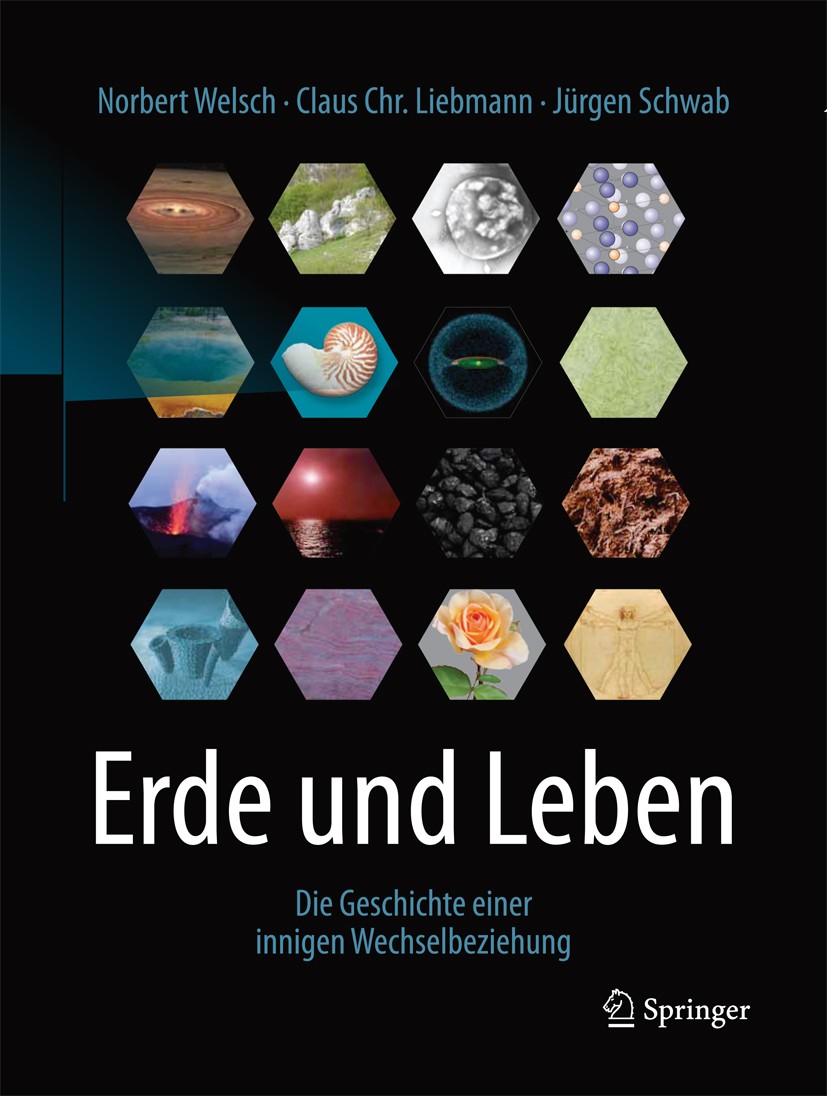 Titlebook: Erde und Leben; Die Geschichte einer Norbert Welsch,Claus Chr. Liebmann,Jürgen Schwab Book 2017 Springer-Verlag GmbH Deutschland 2017 Bioge Titlebook: Erde und Leben; Die Geschichte einer Norbert Welsch,Claus Chr. Liebmann,Jürgen Schwab Book 2017 Springer-Verlag GmbH Deutschland 2017 Bioge