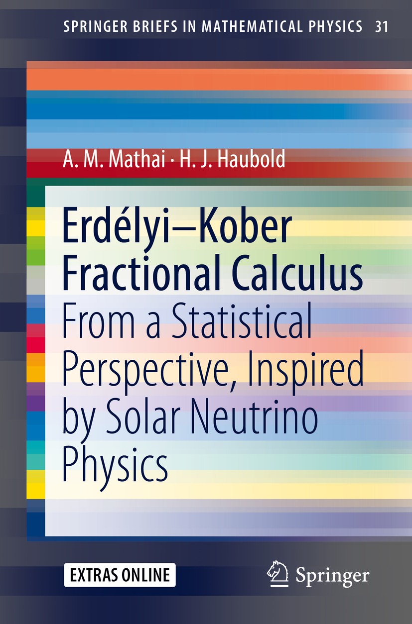Titlebook: Erdélyi–Kober Fractional Calculus; From a Statistical P A. M. Mathai,H. J. Haubold Book 2018 The Author(s), under exclusive licence to Spri Titlebook: Erdélyi–Kober Fractional Calculus; From a Statistical P A. M. Mathai,H. J. Haubold Book 2018 The Author(s), under exclusive licence to Spri