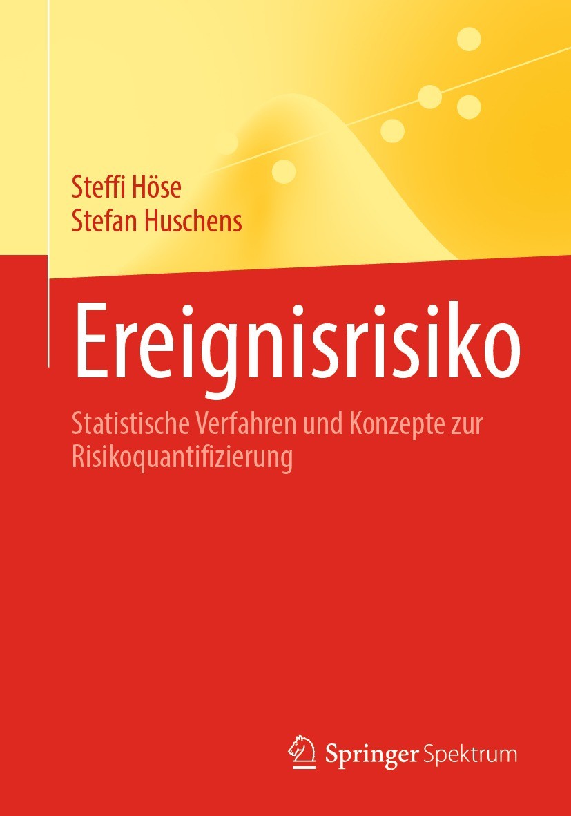 Titlebook: Ereignisrisiko; Statistische Verfahr Steffi Höse,Stefan Huschens Textbook 2022 Springer-Verlag GmbH Deutschland, ein Teil von Springer Natu Titlebook: Ereignisrisiko; Statistische Verfahr Steffi Höse,Stefan Huschens Textbook 2022 Springer-Verlag GmbH Deutschland, ein Teil von Springer Natu