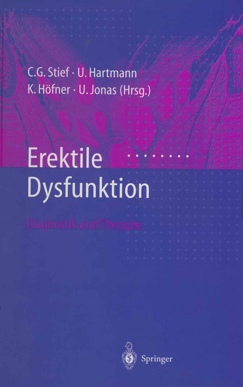 Titlebook: Erektile Dysfunktion; Diagnostik und Thera C. G. Stief,U. Hartmann,U. Jonas Book 1997 Springer-Verlag Berlin Heidelberg 1997 Anamnese.Diabe Titlebook: Erektile Dysfunktion; Diagnostik und Thera C. G. Stief,U. Hartmann,U. Jonas Book 1997 Springer-Verlag Berlin Heidelberg 1997 Anamnese.Diabe
