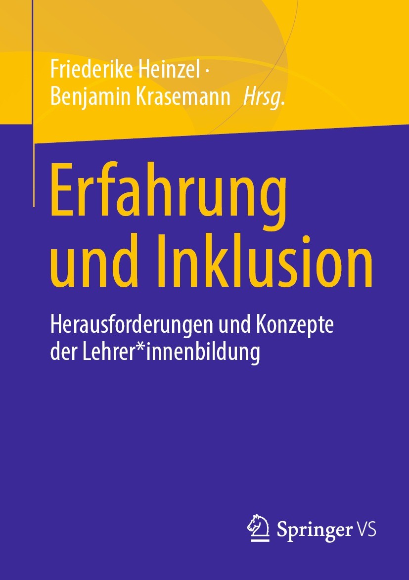 Titlebook: Erfahrung und Inklusion; Herausforderungen un Friederike Heinzel,Benjamin Krasemann Book 2022 Der/die Herausgeber bzw. der/die Autor(en), e Titlebook: Erfahrung und Inklusion; Herausforderungen un Friederike Heinzel,Benjamin Krasemann Book 2022 Der/die Herausgeber bzw. der/die Autor(en), e