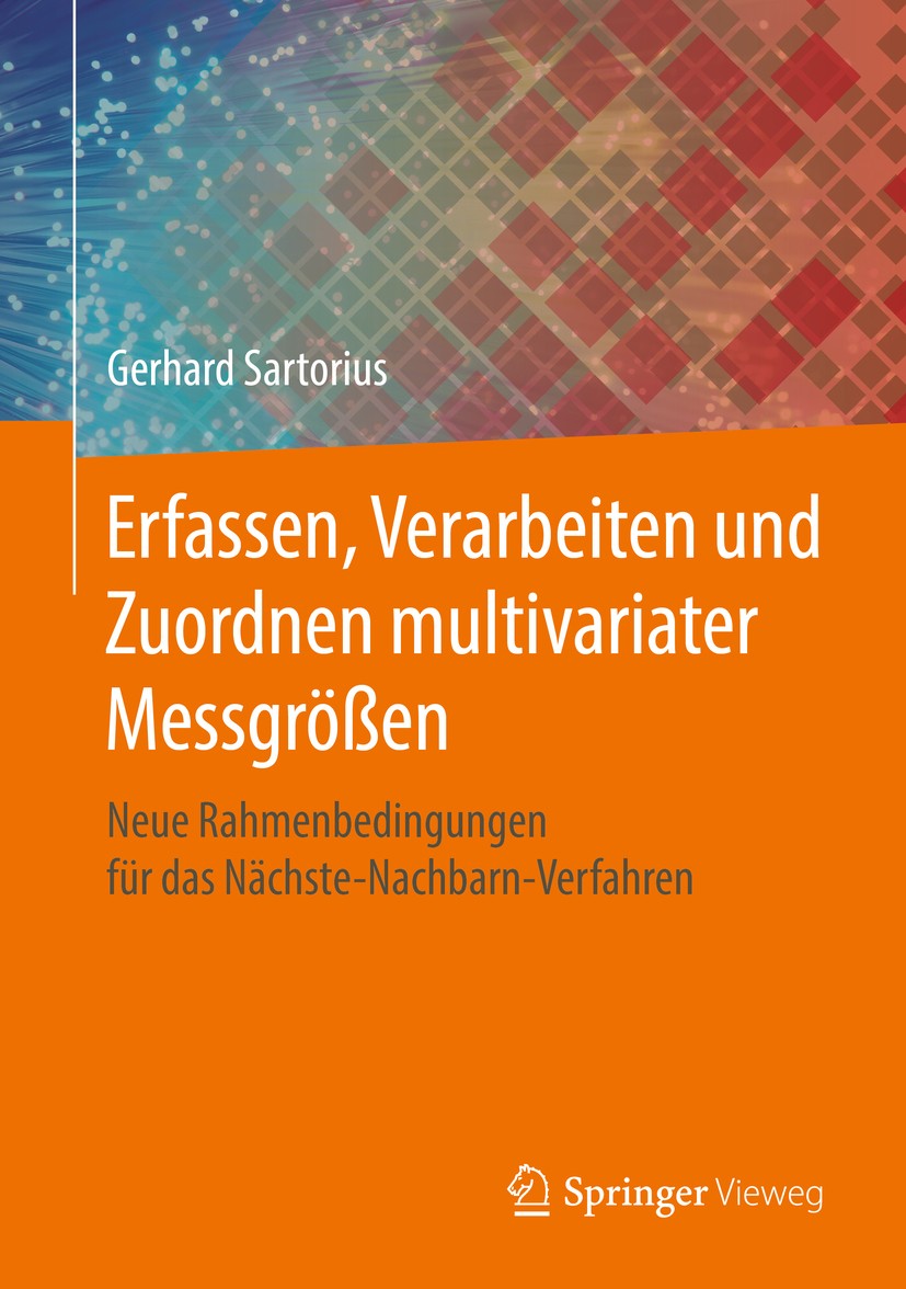 Titlebook: Erfassen, Verarbeiten und Zuordnen multivariater Messgrößen; Neue Rahmenbedingung Gerhard Sartorius Book 20191st edition Springer Fachmedie Titlebook: Erfassen, Verarbeiten und Zuordnen multivariater Messgrößen; Neue Rahmenbedingung Gerhard Sartorius Book 20191st edition Springer Fachmedie