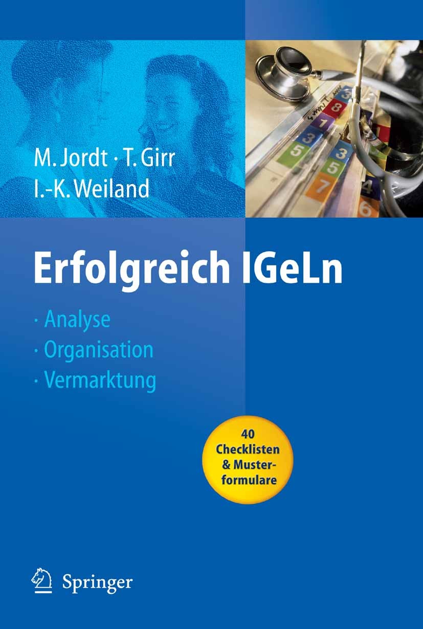 Titlebook: Erfolgreich IGeLn; Analyse - Organisati Melanie Jordt,Thomas Girr,Ines-Karina Weiland Book 20061st edition Springer-Verlag Berlin Heidelber Titlebook: Erfolgreich IGeLn; Analyse - Organisati Melanie Jordt,Thomas Girr,Ines-Karina Weiland Book 20061st edition Springer-Verlag Berlin Heidelber