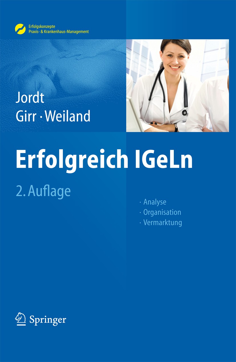 Titlebook: Erfolgreich IGeLn; Analyse - Organisati Melanie Jordt,Thomas Girr,Ines-Karina Weiland Book 2012Latest edition Springer-Verlag Berlin Heidel Titlebook: Erfolgreich IGeLn; Analyse - Organisati Melanie Jordt,Thomas Girr,Ines-Karina Weiland Book 2012Latest edition Springer-Verlag Berlin Heidel