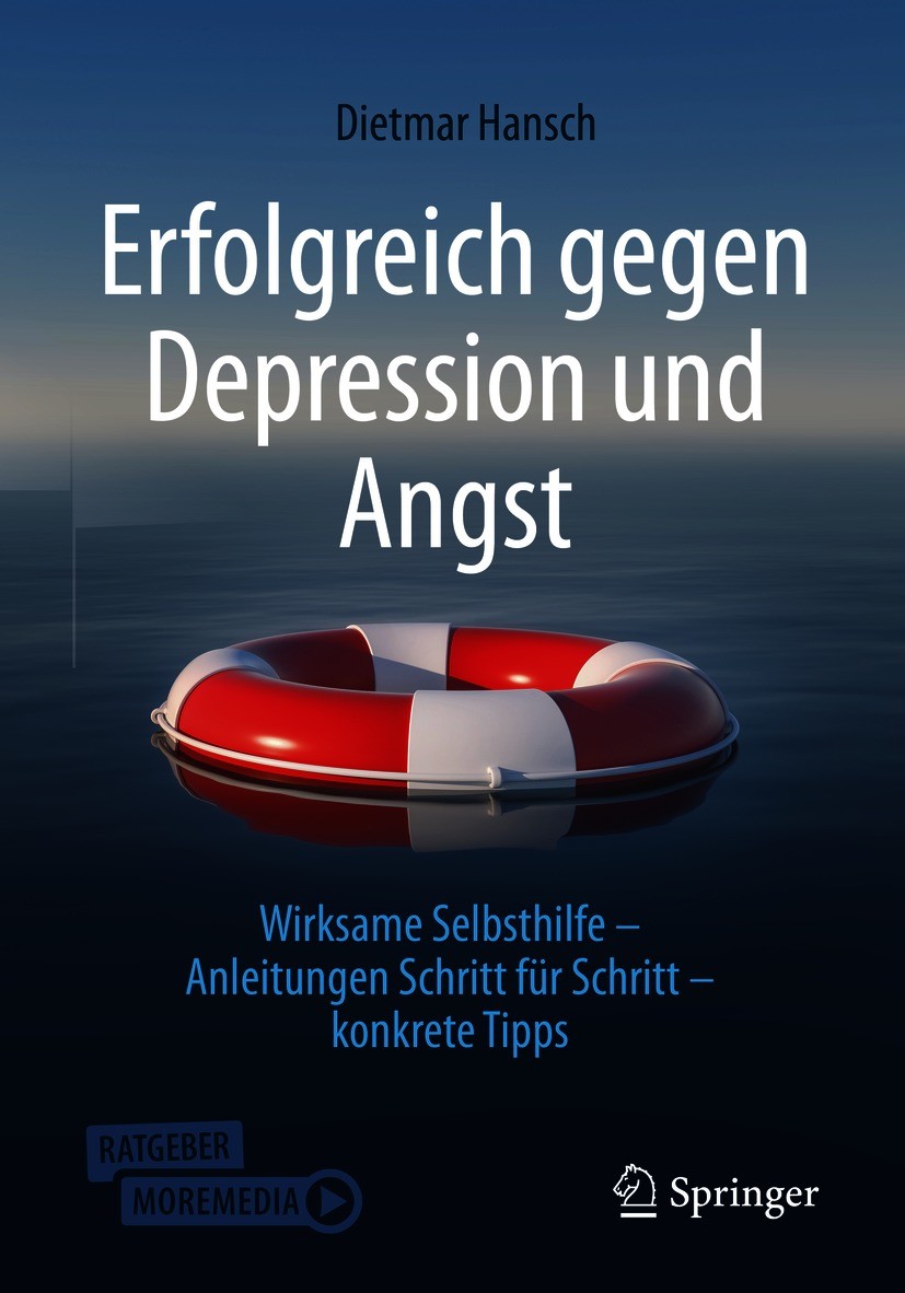 Titlebook: Erfolgreich gegen Depression und Angst; Wirksame Selbsthilfe Dietmar Hansch Book 2021Latest edition Der/die Herausgeber bzw. der/die Autor( Titlebook: Erfolgreich gegen Depression und Angst; Wirksame Selbsthilfe Dietmar Hansch Book 2021Latest edition Der/die Herausgeber bzw. der/die Autor(
