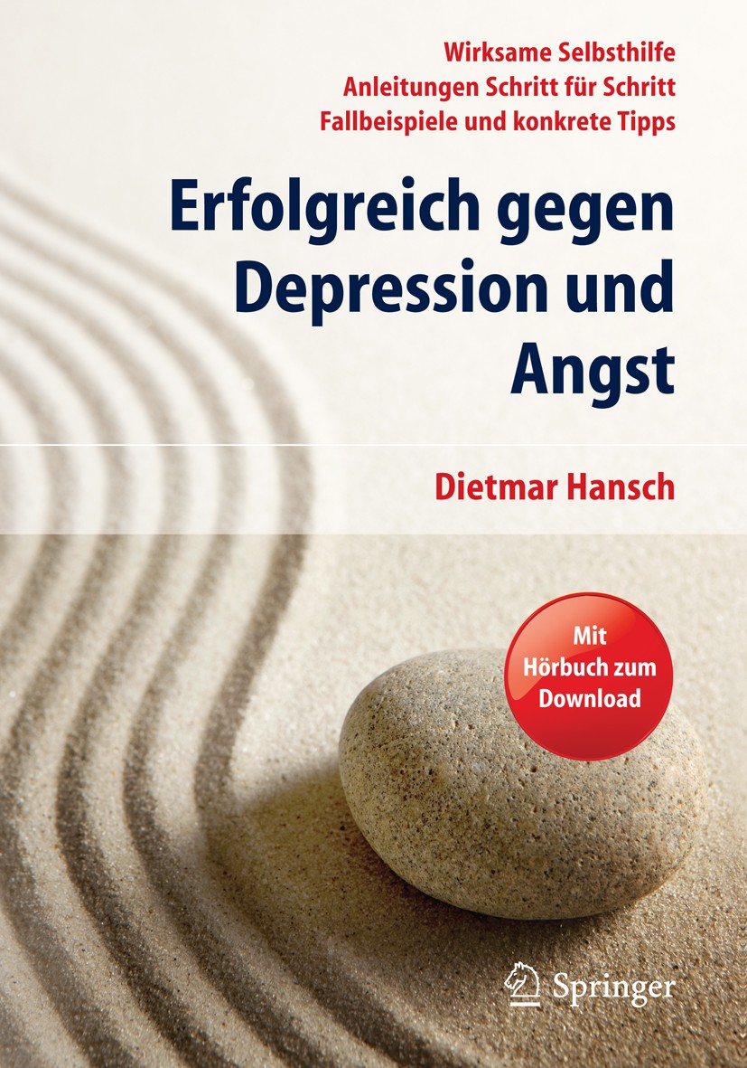 Titlebook: Erfolgreich gegen Depression und Angst; Wirksame Selbsthilfe Dietmar Hansch Book 20142nd edition Springer-Verlag Berlin Heidelberg 2014 Ach Titlebook: Erfolgreich gegen Depression und Angst; Wirksame Selbsthilfe Dietmar Hansch Book 20142nd edition Springer-Verlag Berlin Heidelberg 2014 Ach