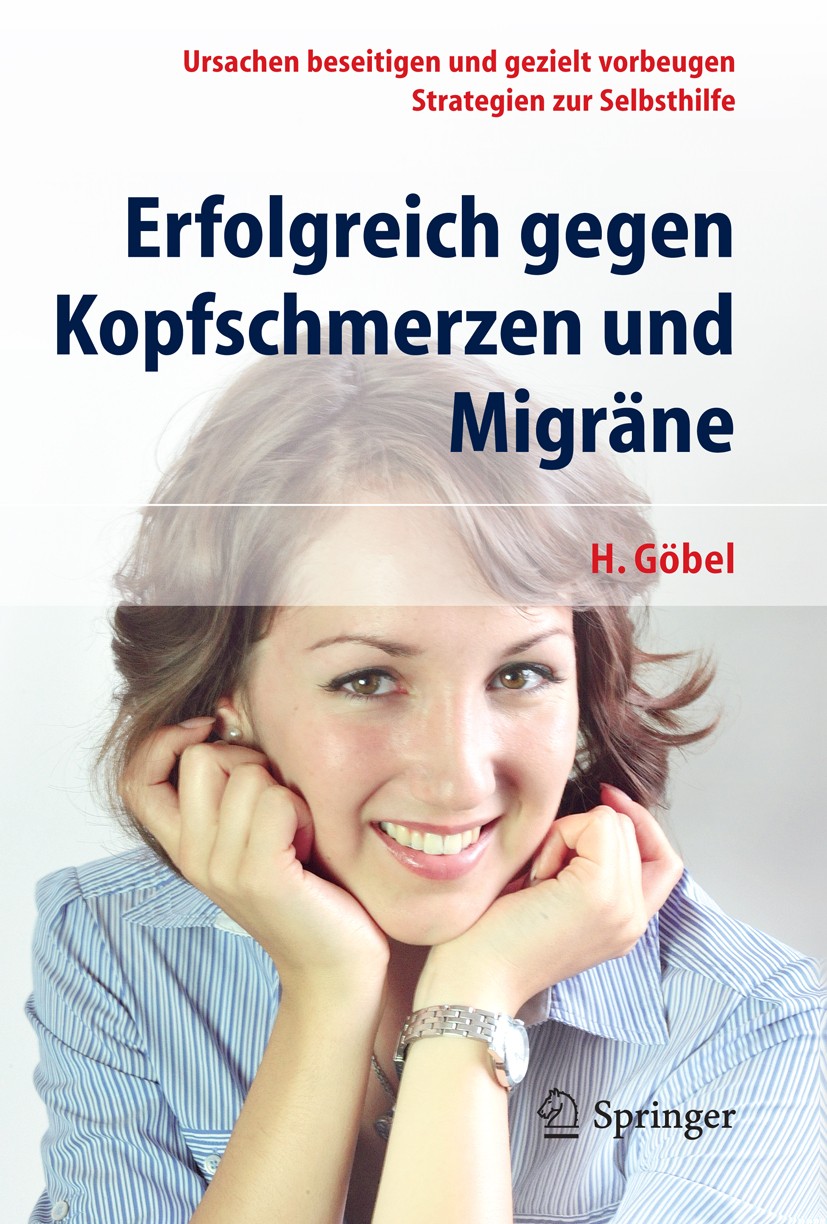 Titlebook: Erfolgreich gegen Kopfschmerzen und Migräne; Hartmut Göbel Book 20126th edition Springer-Verlag Berlin Heidelberg 2012 Clusterkopfschmerz. Titlebook: Erfolgreich gegen Kopfschmerzen und Migräne; Hartmut Göbel Book 20126th edition Springer-Verlag Berlin Heidelberg 2012 Clusterkopfschmerz.
