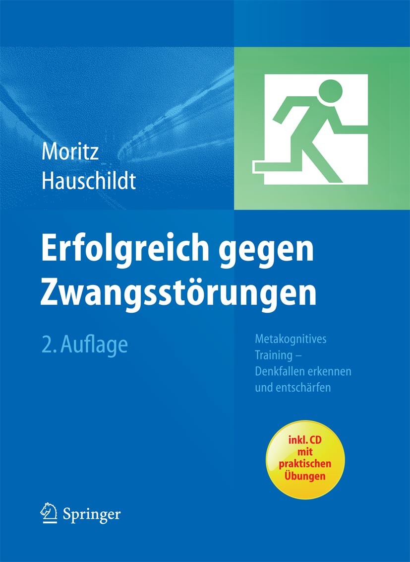 Titlebook: Erfolgreich gegen Zwangsstörungen; Metakognitives Train Steffen Moritz,Marit Hauschildt Book Oct 20112nd edition Springer-Verlag Berlin Hei Titlebook: Erfolgreich gegen Zwangsstörungen; Metakognitives Train Steffen Moritz,Marit Hauschildt Book Oct 20112nd edition Springer-Verlag Berlin Hei