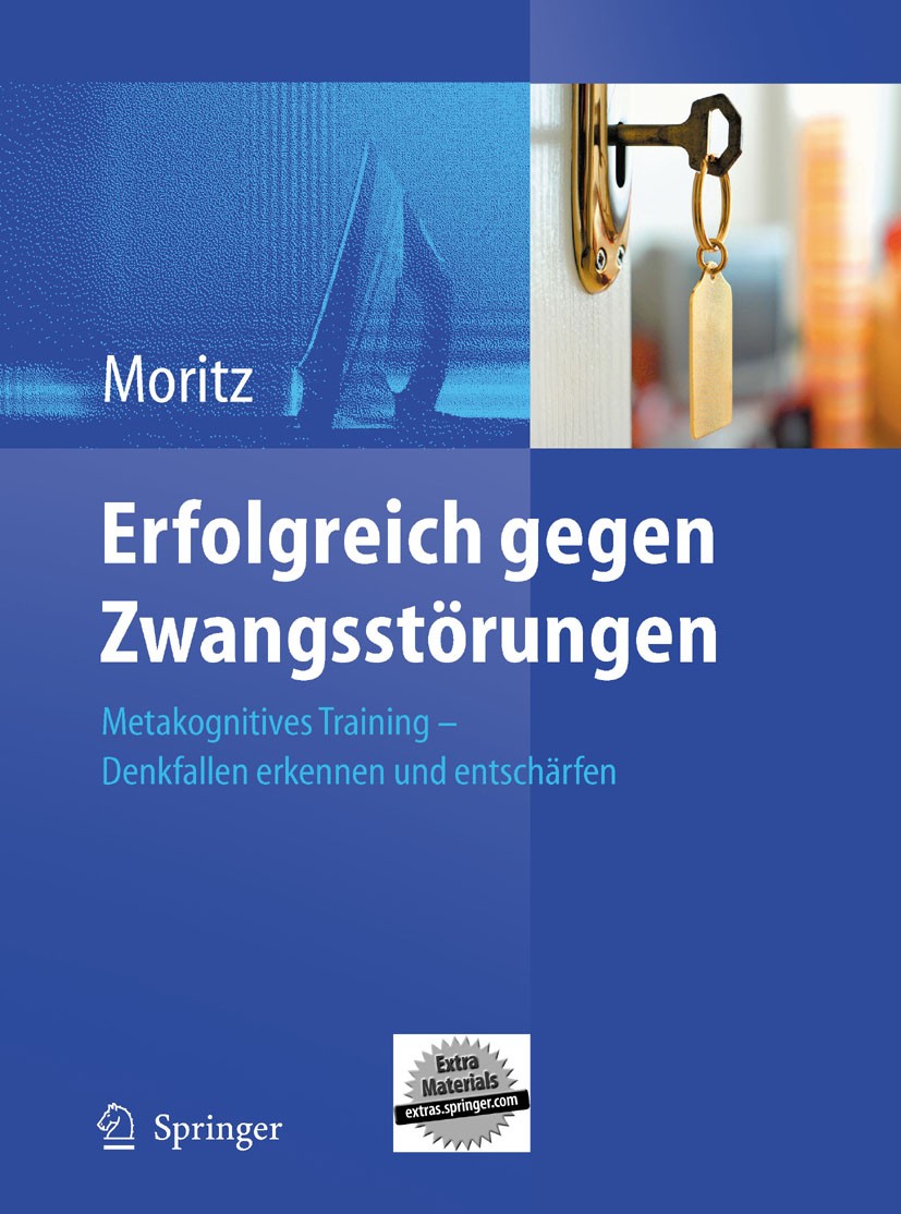 Titlebook: Erfolgreich gegen Zwangsstörungen; Metakognitives Train Steffen Moritz Book 20101st edition Springer-Verlag Berlin Heidelberg 2010 Aufmerks Titlebook: Erfolgreich gegen Zwangsstörungen; Metakognitives Train Steffen Moritz Book 20101st edition Springer-Verlag Berlin Heidelberg 2010 Aufmerks