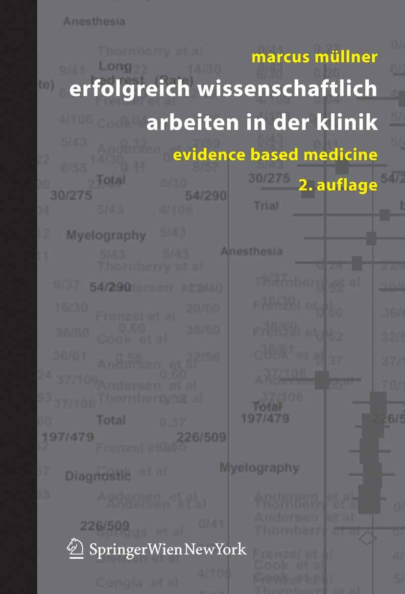 Titlebook: Erfolgreich wissenschaftlich arbeiten in der Klinik; Evidence Based Medic Marcus Müllner Textbook 20052nd edition Springer-Verlag Vienna 20 Titlebook: Erfolgreich wissenschaftlich arbeiten in der Klinik; Evidence Based Medic Marcus Müllner Textbook 20052nd edition Springer-Verlag Vienna 20