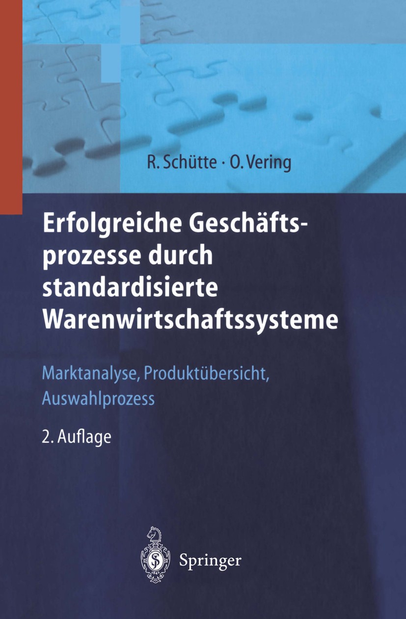 Titlebook: Erfolgreiche Geschäftsprozesse durch standardisierte Warenwirtschafts-systeme; Marktanalyse, Produk Reinhard Schütte,Oliver Vering Book 200 Titlebook: Erfolgreiche Geschäftsprozesse durch standardisierte Warenwirtschafts-systeme; Marktanalyse, Produk Reinhard Schütte,Oliver Vering Book 200