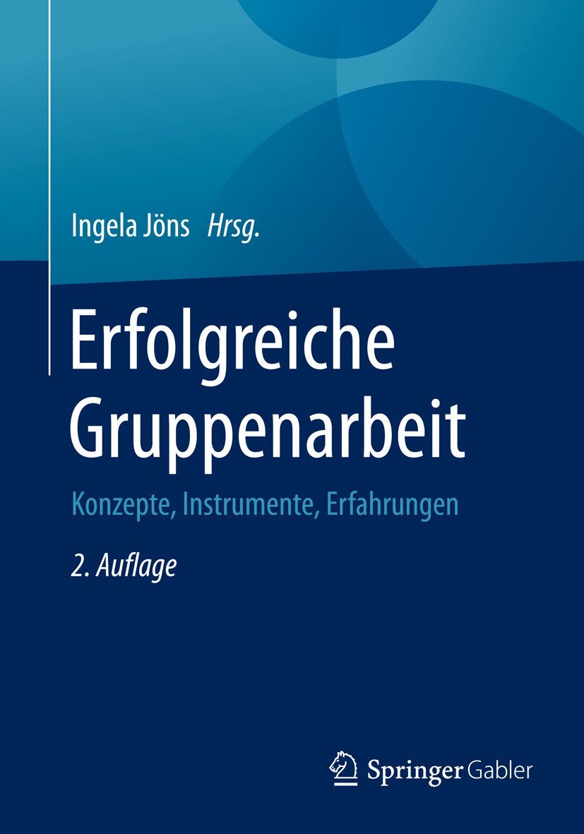 Titlebook: Erfolgreiche Gruppenarbeit; Konzepte, Instrument Ingela Jöns Book 2016Latest edition Springer Fachmedien Wiesbaden 2016 Altersheterogene Ar Titlebook: Erfolgreiche Gruppenarbeit; Konzepte, Instrument Ingela Jöns Book 2016Latest edition Springer Fachmedien Wiesbaden 2016 Altersheterogene Ar