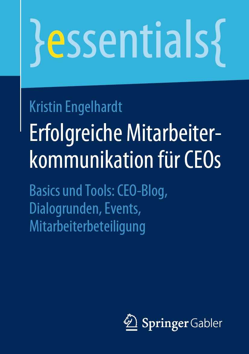Titlebook: Erfolgreiche Mitarbeiterkommunikation für CEOs; Basics und Tools: CE Kristin Engelhardt Book 2020 Springer Fachmedien Wiesbaden GmbH, ein T Titlebook: Erfolgreiche Mitarbeiterkommunikation für CEOs; Basics und Tools: CE Kristin Engelhardt Book 2020 Springer Fachmedien Wiesbaden GmbH, ein T