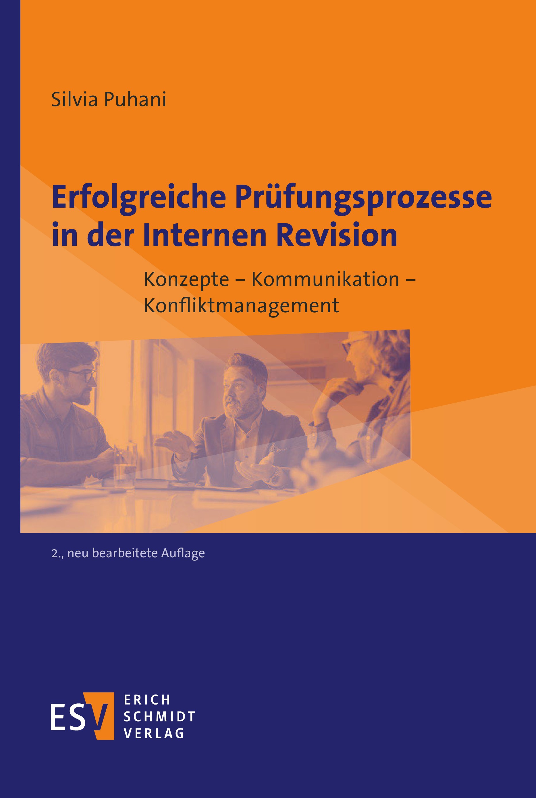 Titlebook: Erfolgreiche Prüfungsprozesse in der Internen Revision; Silvia Puhani Book 2022Latest edition Erich Schmidt Verlag GmbH & Co. KG 2022 Inte Titlebook: Erfolgreiche Prüfungsprozesse in der Internen Revision; Silvia Puhani Book 2022Latest edition Erich Schmidt Verlag GmbH & Co. KG 2022 Inte